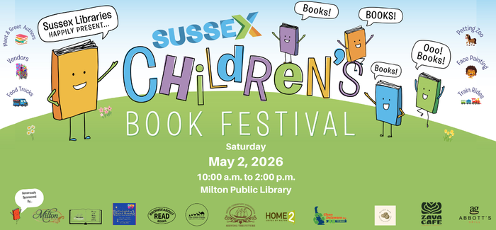 An image of multicolored books with faces in a field who have text boxes with text saying "Books!". The text above the books says, "Sussex County Children's Book Festival". Underneath is text that says 'Saturday, May 2, 2026, 10:00 am to 2:00 pm Milton Public Library. Next to the text on both sides are graphics and text to announce fun happenings at the event like 'Meet-and-greet authors, vendors, food truck, face painting, petting zoo, train rides'.
